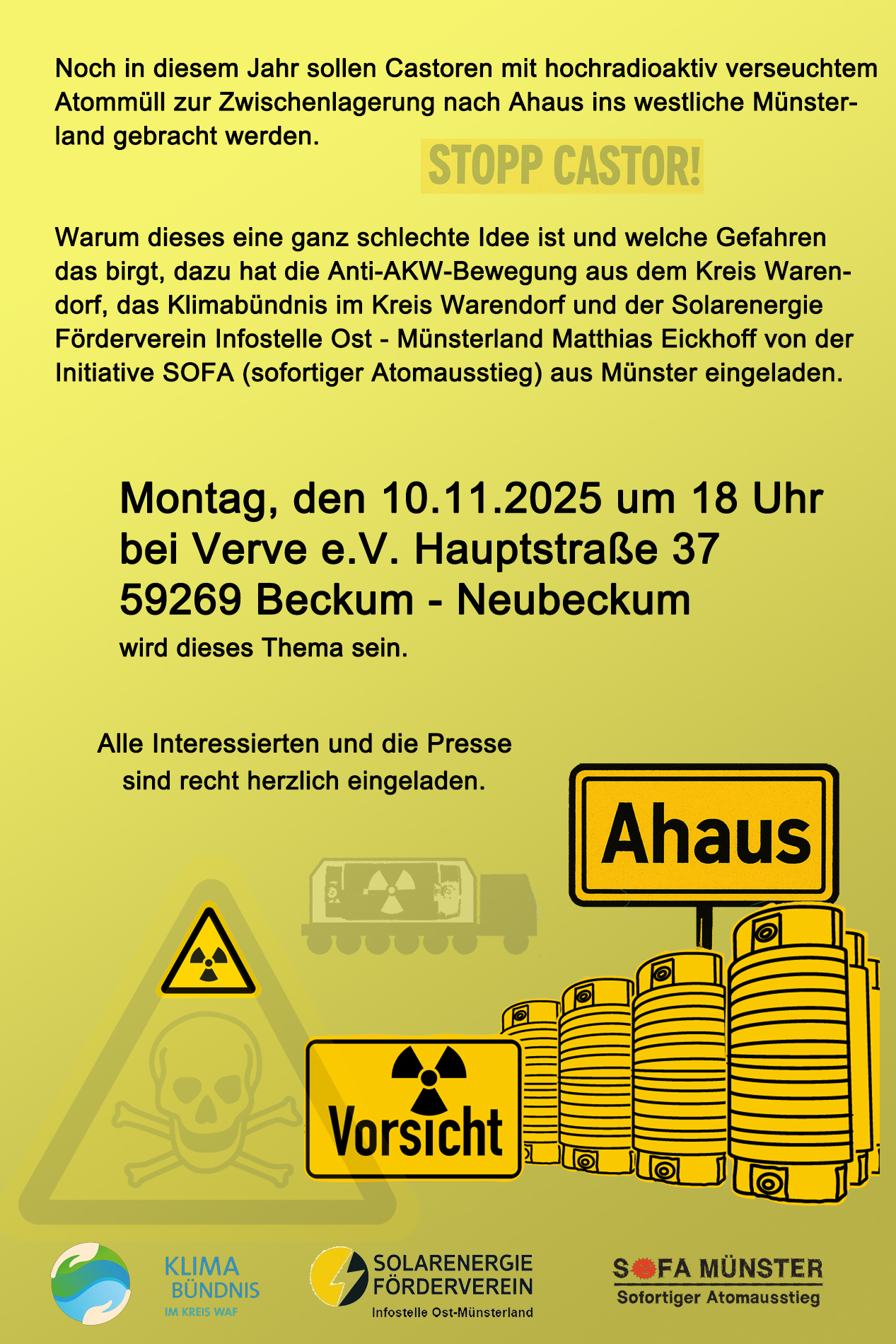 Noch in diesem Jahr sollen Castoren mit hochradioaktiv verseuchtem Atommüll zur Zwischenlagerung nach Ahaus ins westliche Münsterland gebracht werden. Warum dieses eine ganz schlechte Idee ist und welche Gefahren das birgt, dazu hat die Anti-AKW-Bewegung aus dem Kreis Warendorf Matthias Eickhoff von der Initiative SOFA (Sofortiger Atomausstieg) aus Münster eingeladen. Am 10.11.2025 um 18 Uhr bei Verve (Hauptstraße 37, 59269 Beckum) in Neubeckum wird dies Thema sein. Link: www.verve-neubeckum.de. Alle Interessierte und die Presse sind herzlich eingeladen.